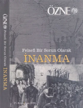 Özne Sayı 21 Felsefi Bir Sorun Olarak İnanma Güz