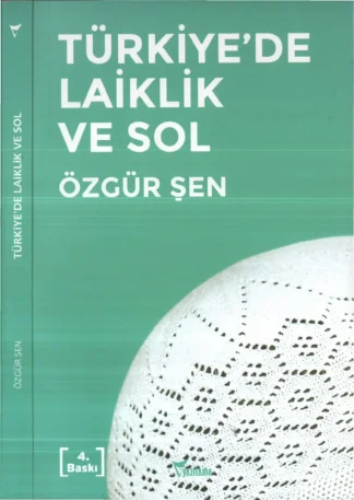 Şen Türkiyede Laiklik ve Sol
