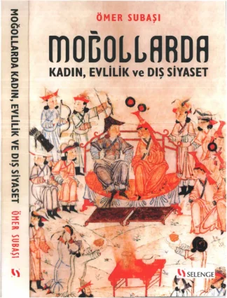 Subaşı Moğollarda Kadın Evlilik ve Dış Siyaset