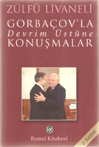 Gorbaçov ile Devrim Üzerine Konuşmalar