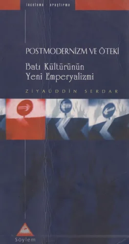 Postmodernizm ve Öteki Batı Kültürünün Yeni Emperyalizmi