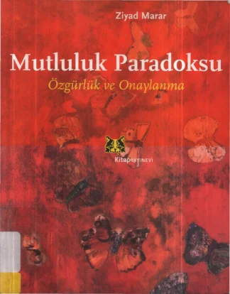 Mutluluk Paradoksu Özgürlük ve Onaylanma