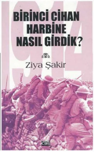 Birinci Cihan Harbine Nasıl Girdik