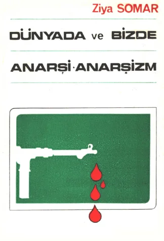 Dünyada ve Bizde Anarşi ve Anarşizm Erdini Basım