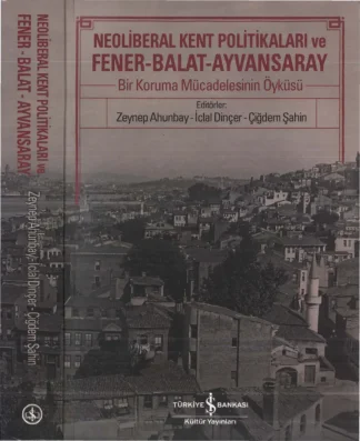 Neoliberal Kent Politikaları ve Fener Balat Ayvansaray