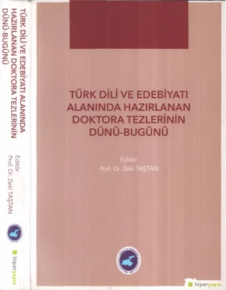 ve Edebiyatı Alanında Hazırlanan Doktora Tezlerinin Dünü Bugünü Hiper Yayınları