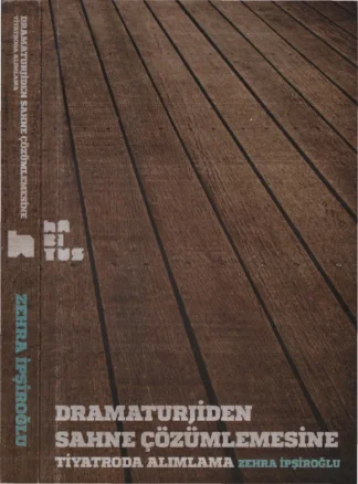 Dramaturjiden Sahne Çözümlemesine Tiyatroda Alımlama