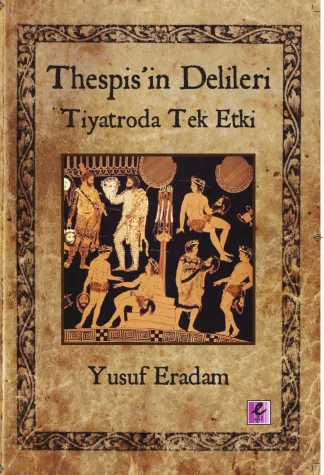 Thespisin Delileri Tiyatroda Tek Etki