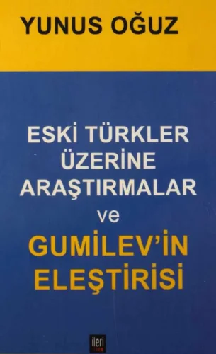 Türkler Üzerine Araştırmalar ve Gumilevin Eleştirisi