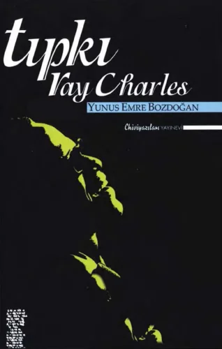 Tıpkı Ray Charles Chiviyazıları Yayınları