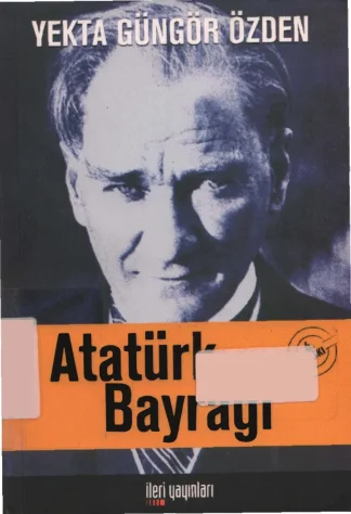 Yekta Güngör Özden Atatürk Bayrağı İleri Yayınları
