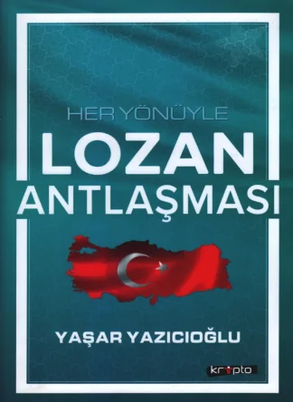 Her Yönüyle Lozan Antlaşması