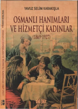 ve Hizmetçi Kadınlar 1869 1927 Akıl Fikir Yayınları kitap kapağı