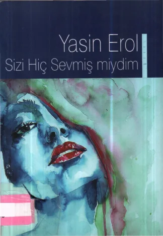 Hiç Sevmiş miydim