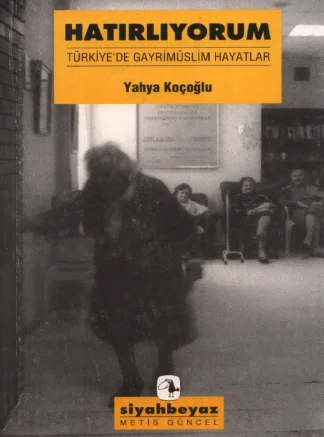 Hatırlıyorum Türkiyede Gayrimüslim Hayatlar