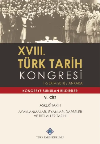XVIII Türk Tarih Kongresi Cilt VI