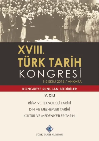 XVIII Türk Tarih Kongresi Cilt IV