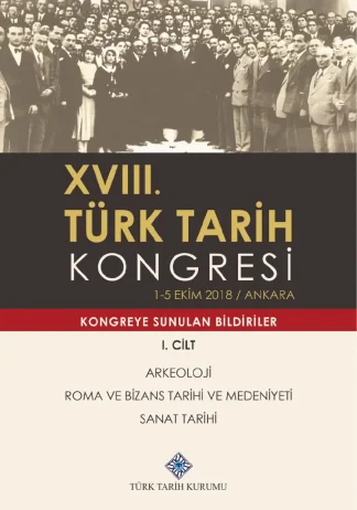 XVIII Türk Tarih Kongresi Cilt I