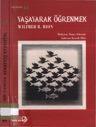 Wilfred R Bion Yaşayarak Öğrenmek