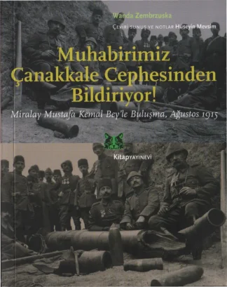 Muhabirimiz Çanakkale Cephesinden Bildiriyor