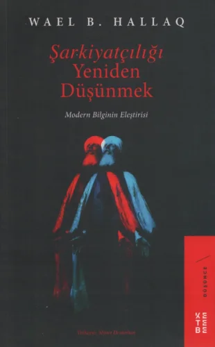Wael B Hallaq Şarkiyatçılığı Yeniden Düşünmek