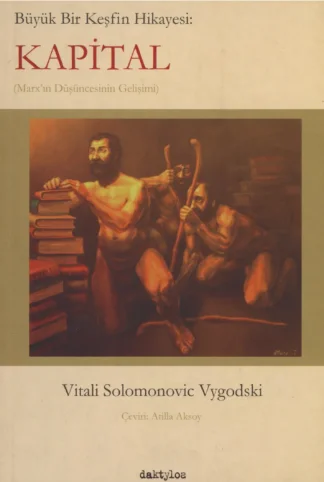 Kapital Büyük Bir Keşfin Hikayesi Daktylos Yayınları