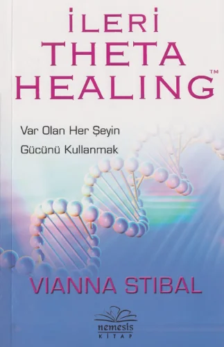 İleri Theta Healing Var Olan Her Şeyin Gücünü Kullanmak Nemesis Yayınları