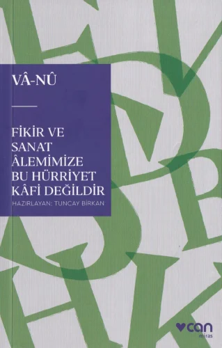 Fikir ve Sanat Alemimize Bu Hürriyet Kafi Değildir