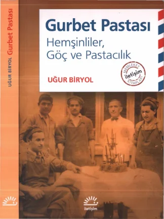 Gurbet Pastası Hemşinliler Göç ve Pastacılık