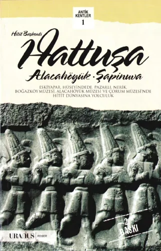 Antik Kentler 01 Hattuşa Hitit Başkenti Alacahöyük