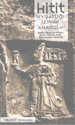 Anadolu Uygarlıkları 01 Hitit Uygarlığı İzinde Anadolu