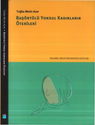 Açer Başörtülü Yoksul Kadınların Ötekileri