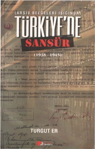 Turgut Er Türkiyede Sansür 1938 45 Berikan Yayınları