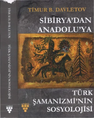 Sibiryadan Anadoluya Türk Şamanizminin Sosyolojisi Urzeni Yayınları