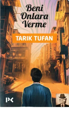 Tarık Tufan Beni Onlara Verme Profil Yayınları