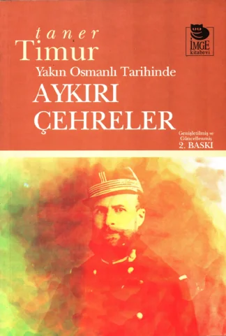 Yakın Osmanlı Tarihinde Aykırı Çehreler