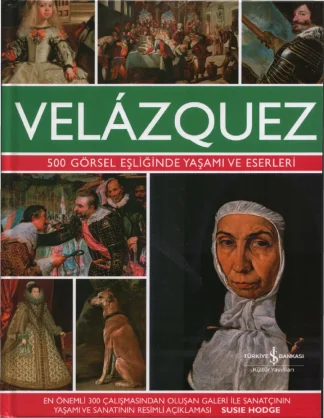 Velazquez 500 Görsel Eşliğinde Yaşamı ve Eserleri