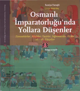 Osmanlı İmparatorluğunda Yollara Düşenler
