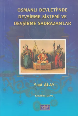 Devşirme Sistemi ve Devşirme Sadrazamlar Aktif Yayınları