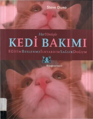 Her Yönüyle Kedi Bakımı