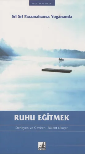 Paramahansa Yogananda Ruhu Eğitmek