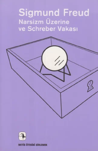 Narsisizm Üzerine ve Schreber Vakası