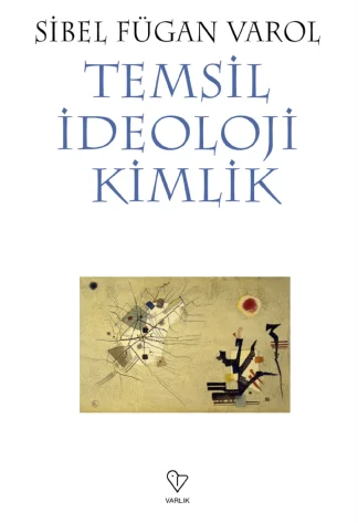 Varol Temsil İdeoloji Kimlik