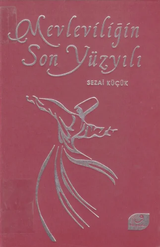 Mevleviliğin Son Yüzyılı Vefa Yayınları