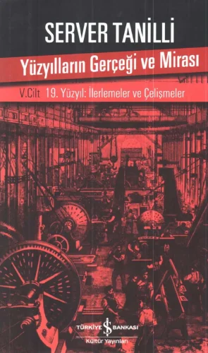 Yüzyılların Gerçeği ve Mirası V İlerlemeler ve Çelişmeler