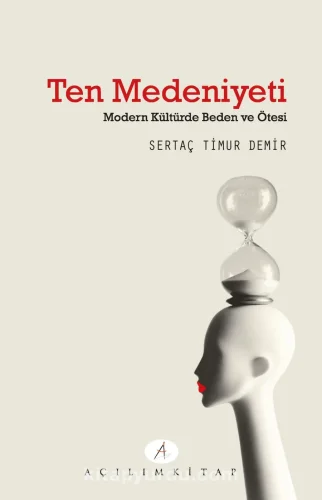 Demir Ten Medeniyeti Modern Kültürde Beden ve Ötesi