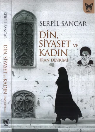 Din Siyaset ve Kadın İran Devrimi