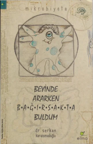 Beyinde Ararken Bağırsakta Buldum