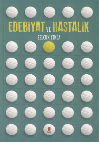 Selçuk Çıkla Edebiyat ve Hastalık Kapı Yayınları