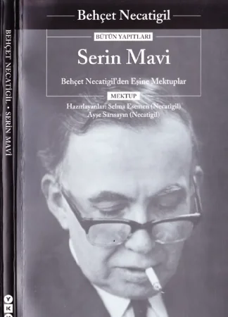 Serin Mavi Behçet Necatigilden Eşine Mektuplar